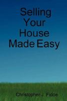 Selling Your House Made Easy 1847997546 Book Cover