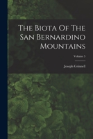 The Biota Of The San Bernardino Mountains; Volume 5 1017793743 Book Cover