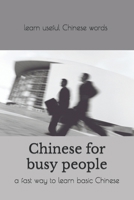 Chinese for busy people: a fast way to learn Chinese for total beginners B08WJY34ZT Book Cover