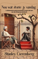 Nou wat storie jy vandag (Afrikaans Edition) 1991455976 Book Cover