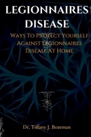 Legionnaires Disease: Ways To Protect Yourself Against Legionnaires Disease At Home B0BXNCSPQQ Book Cover