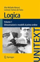 Logica: Volume 1 - Dimostrazioni E Modelli Al Primo Ordine 8847055377 Book Cover