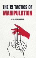 The 15 Tactics of Manipulation (Emotional Help) B0F66JNHSP Book Cover