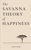 The Savanna Theory of Happiness: Find Balance and Serenity in a Fast-Paced Modern World B0GFHQ3MFF Book Cover