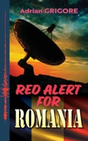 Red Alert for Romania: The Second Edition - Revised and Supplemented 1778835422 Book Cover