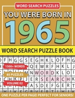 You Were Born In 1965: Word Search Puzzle Book: Holiday Fun And Leisure time Word Find Game For Adults Seniors And Puzzle Fans with Solutions B093KQ2B6H Book Cover