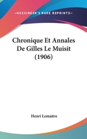 Chronique et annales de Gilles le Muisit, abbé de Saint-Martin de Tournai (1272-1352) 1160054991 Book Cover