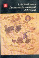 La herencia medieval del Brasil 9681641027 Book Cover