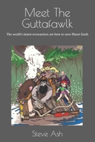 Meet The Guttafawlk: The world's tiniest ecowarriors are here to save Planet Earth B0CN71621P Book Cover