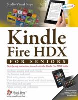 Kindle Fire HDX for Seniors: Step-by-Step Instructions to Work with the Kindle Fire HDX Tablet 9059051009 Book Cover