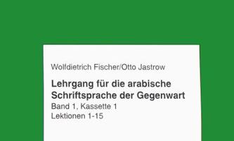Lehrgang Fur Die Arabische Schriftsprache Der Gegenwart. Band 1: Samtliche Ubungsstucke Mit Sprachlaborubungen 3882269189 Book Cover