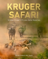 Kruger Safari: Greater Kruger’s Private Game Reserves 1776433297 Book Cover