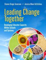 Leading Change Together: Developing Educator Capacity Within Schools and Systems 141662497X Book Cover