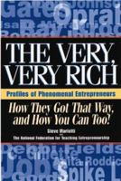 The Very, Very Rich : How They Got That Way and How You Can Too! 1564144690 Book Cover