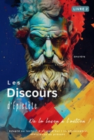 Les Discours d'Épictète (Livre 2) – De la leçon à l'action !: Adapté au lecteur d'aujourd'hui | La philosophie stoïcienne au présent (Les Discours ... Stoïcienne Au Présent) (French Edition) 650084727X Book Cover