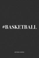 #Basketball: A 6x9 Inch Diary Notebook Journal With A Bold Text Font Slogan On A Matte Cover and 120 Blank Lined Pages Makes A Great Alternative To A Card 1674464649 Book Cover