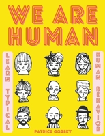 We Are Human - Learn Typical Human Behavior B0CRQZMHTP Book Cover