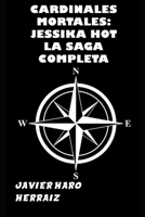 Cardinales Mortales: Jessika Hot La Saga Completa B092PB96XT Book Cover