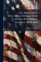 U.S. Army Full Spectrum Operations in the Philippine Islands, 1898-1941 1288327404 Book Cover