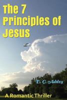 The 7 Principles of Jesus: A Romantic Thriller 1496102622 Book Cover