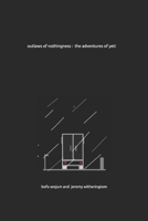outlaws of nothingness:  the adventures of yeti 1670471381 Book Cover