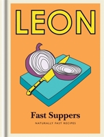 Little Leon: Fast Suppers: Naturally fast recipes 1840916710 Book Cover