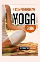 A Comprehensive Yoga Guide: Learn Yogic Postures for Stress Relief, Weight Loss, and Meditation 1519152647 Book Cover