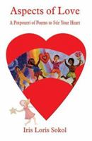 Aspects of Love: A Potpourri of Poems to Stir Your Heart 1418443700 Book Cover