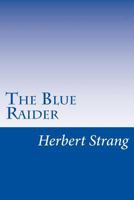 The Blue Raider: A Tale of Adventure in the Southern Seas 1515173496 Book Cover