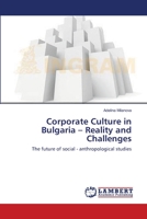 Corporate Culture in Bulgaria – Reality and Challenges: The future of social - anthropological studies 365913256X Book Cover