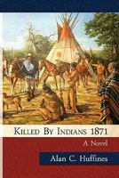 Killed by Indians 1871 0983152209 Book Cover