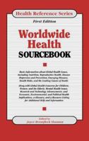 Worldwide Health Sourcebook: Basic Information About Global Health Issues, Including Malnutrition, Reproductive Health, Disease Dispersion and Prevention, Emerging (Health Reference Series) 0780803302 Book Cover