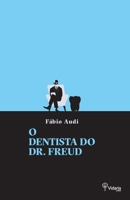O Dentista do Dr Freud: Integração aos princípios da psicanálise para a Odontologia (Portuguese Edition) 6586282349 Book Cover