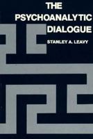 The Psychoanalytic Dialogue 0300040377 Book Cover