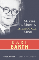 Karl Barth (Makers of the Modern Theological Mind Series) 0876802544 Book Cover