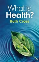 What Is Health? 1509556486 Book Cover