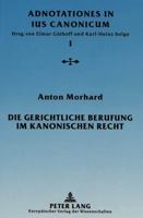 Die Gerichtliche Berufung Im Kanonischen Recht: Eine Analyse Des Klassischen Remedium Iuris 3631490135 Book Cover