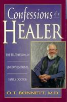 Confessions of a Healer: The Truth from an Unconventional Family Doctor 1878448617 Book Cover