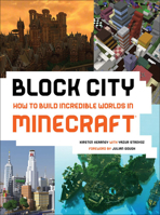 Block City: How to Build Incredible Worlds in Minecraft 0606370919 Book Cover