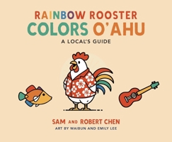 Rainbow Rooster Colors O'ahu: A Local's Guide (Rainbow Rooster Guides) B0G4V6HY32 Book Cover