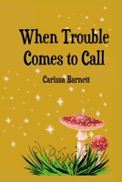 When Trouble Comes to Call 1304793109 Book Cover