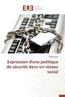Expression D'Une Politique de Sa(c)Curita(c) Dans Un Ra(c)Seau Social 3841661432 Book Cover