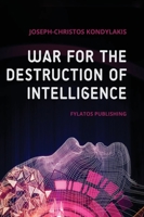 War for the Destruction of Intelligence 6185318776 Book Cover