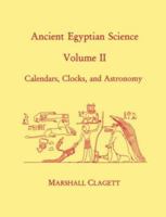 Ancient Egyptian Science: Calendars, Clocks, and Astronomy (Memoirs of the American Philosophical Society) 0871692147 Book Cover