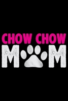 Chow Chow Mom: Cool Chow Chow Dog Journal Notebook - Chow Chow Puppy Lover Gifts – Funny Chow Chow Dog Notebook - Chow Chow Owner Gifts. 6x9 in 120 Pages 1710748680 Book Cover