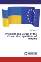Principles and Values of the EU and the Legal Order of Ukraine 6200314179 Book Cover