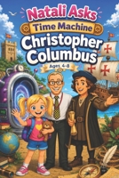 Natali Asks: Time Machine - Christopher Columbus B0H4ZV8Z8B Book Cover