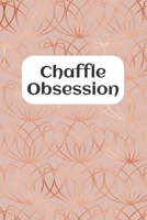 Chaffle Obsession: Recipe templates with index to organize your Cheese + Waffle sweet and savory recipes 1688953906 Book Cover