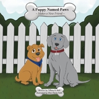 A Puppy Named Paws Makes a New Friend B0B95R5NVD Book Cover