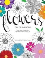 Flowers: Coloring Book 1530404533 Book Cover